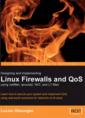 Designing and Implementing Linux Firewalls with QoS using netfilter, iproute2, NAT and L7-filter