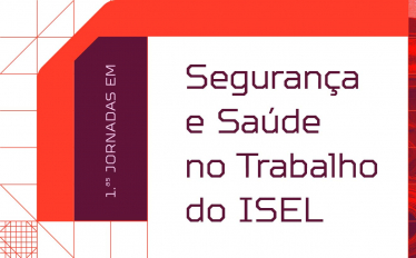 1as Jornadas em Segurança e Saúde no Trabalho (SST ) do ISEL
